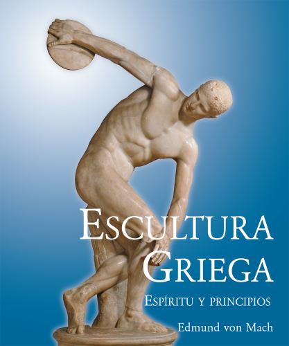 Escultura Griega - Espíritu y Principios : Del Mito a la Belleza: Los Fundamentos Del Arte Occidental