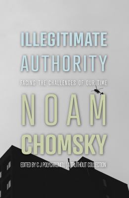 Illegitimate Authority : Facing the Challenges of Our Time