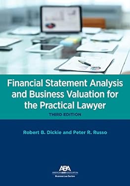 Financial Statement Analysis and Business Valuation for the Practical Lawyer, Third Edition