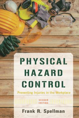 Physical Hazard Control : Preventing Injuries in the Workplace