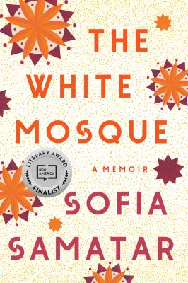 The White Mosque : A Memoir