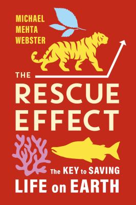 The Rescue Effect : The Key to Saving Life on Earth