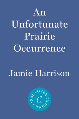 An Unfortunate Prairie Occurrence : A Jules Clement Novel