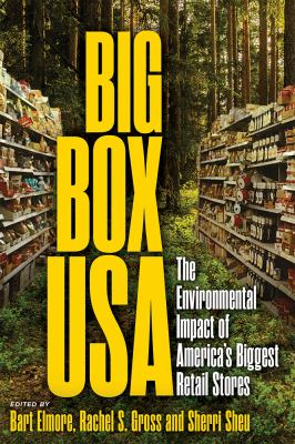 Big Box USA : The Environmental Impact of America's Biggest Retail Stores