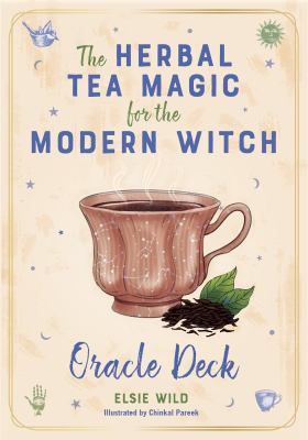 The Herbal Tea Magic for the Modern Witch Oracle Deck : A 40-Card Deck and Guidebook for Creating Tea Readings, Herbal Spells, and Magical Rituals