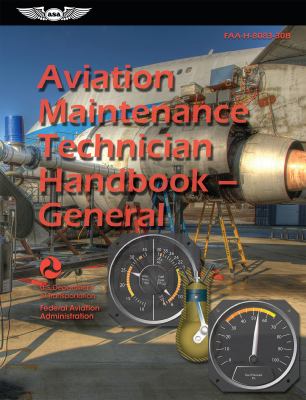 Aviation Maintenance Technician Handbook--General (2025) : Faa-H-8083-30b