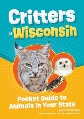 Critters of Wisconsin : Pocket Guide to Animals in Your State
