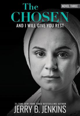 The Chosen: and I Will Give You Rest : A Novel Based on Season 3 of the Critically Acclaimed TV Series