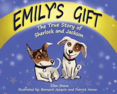 Emily's Gift : The True Story of Sherlock and Jackson