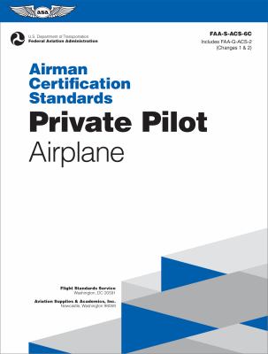 Airman Certification Standards: Private Pilot - Airplane (2025) : Faa-S-acs-6c