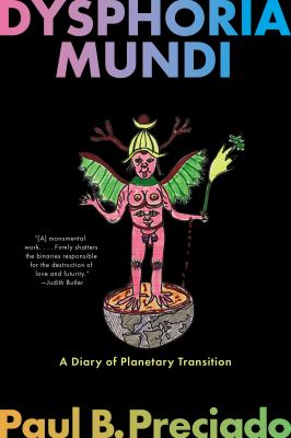 Dysphoria Mundi : A Diary of Planetary Transition