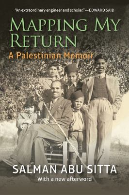 Mapping My Return : A Palestinian Memoir, with a New Afterword