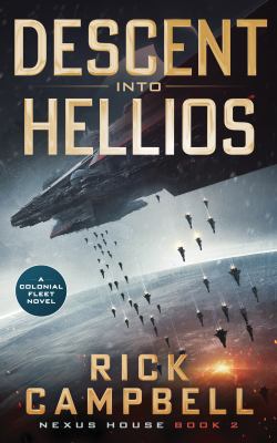 Descent into Hellios : A Colonial Fleet Novel