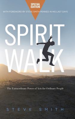 Spirit Walk (Special Edition) : The Extraordinary Power of Acts for Ordinary People