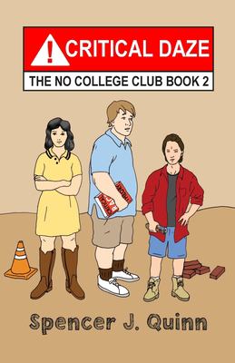 Critical Daze : The No College Club, Book 2