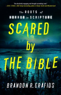 Scared by the Bible : The Roots of Horror in Scripture