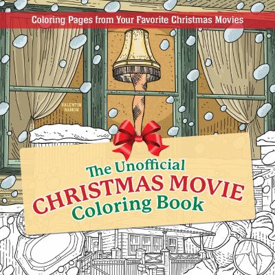 The Unofficial Christmas Movie Coloring Book : Coloring Pages from Your Favorite Christmas Movies