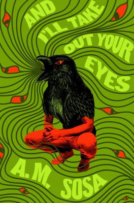And I'll Take Out Your Eyes : A Novel