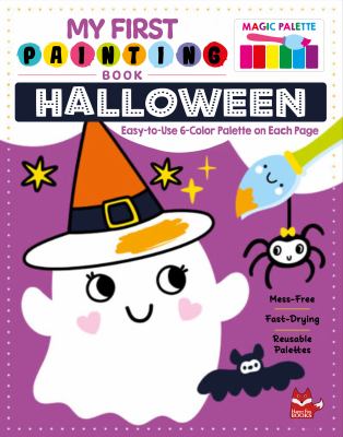 My First Painting Book: Halloween : Easy-To-Use 6-Color Palette on Each Page