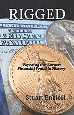Rigged : Exposing the Largest Financial Fraud in History