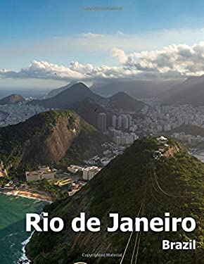 Rio de Janeiro : Coffee Table Photography Travel Picture Book Album of a Brazilian City in Brazil South America Large Size Photos Cover
