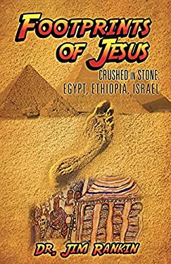 Footprints of Jesus : Crushed in Stone: Egypt, Ethiopia, Israel