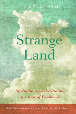 Strange Land : Meditations on the Psalms in a Time of Pandemic