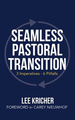 Seamless Pastoral Transition : 3 Imperatives - 6 Pitfalls