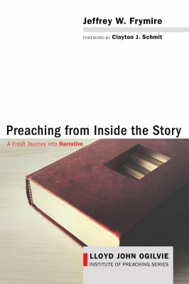 Preaching from Inside the Story : A Fresh Journey into Narrative