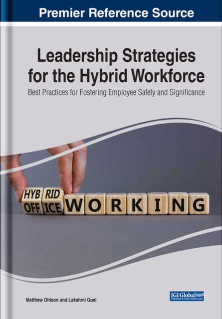 Leadership Strategies for the Hybrid Workforce : Best Practices for Fostering Employee Safety and Significance