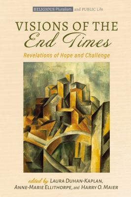 Visions of the End Times : Revelations of Hope and Challenge