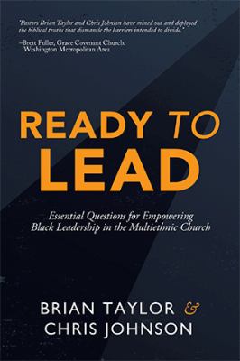 Ready to Lead : Essential Questions for Empowering Black Leadership in the Multiethnic Church