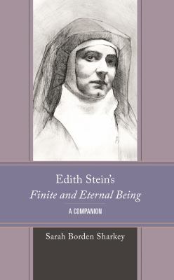 Edith Stein's Finite and Eternal Being : A Companion