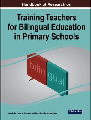 Handbook of Research on Training Teachers for Bilingual Education in Primary Schools