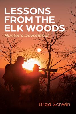 Lessons from the Elk Woods : Hunter's Devotional