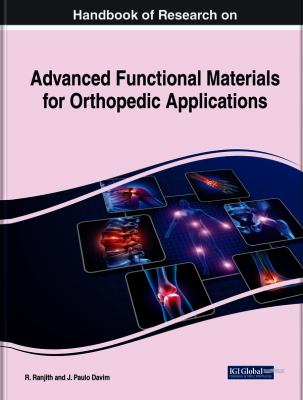 Handbook of Research on Advanced Functional Materials for Orthopedic Applications