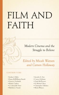 Film and Faith : Modern Cinema and the Struggle to Believe