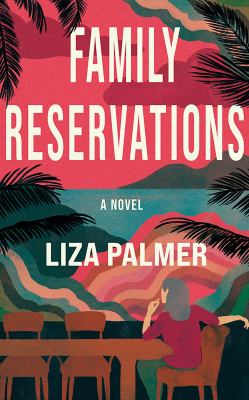 Family Reservations : A Novel