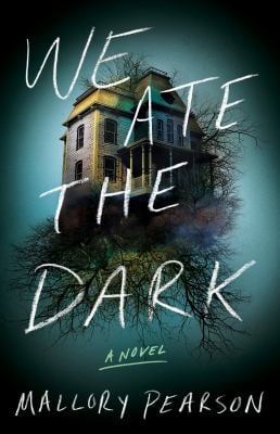 We Ate the Dark : A Novel