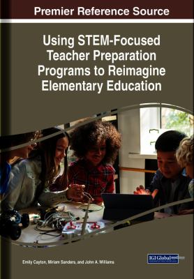 Using STEM-Focused Teacher Preparation Programs to Reimagine Elementary Education