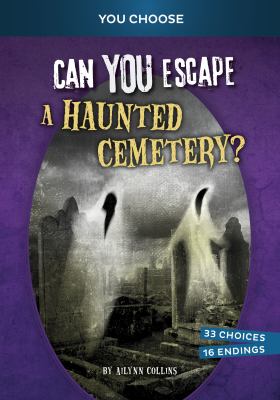 Can You Escape a Haunted Cemetery? : An Interactive Paranormal Adventure