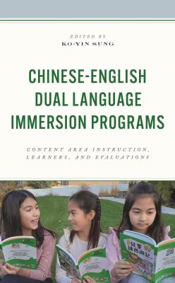 Chinese-English Dual Language Immersion Programs : Content Area Instruction, Learners, and Evaluations