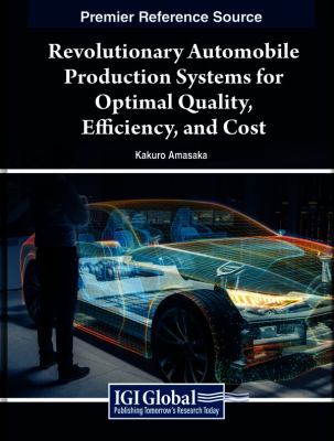 Revolutionary Automobile Production Systems for Optimal Quality, Efficiency, and Cost