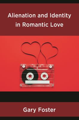 Alienation and Identity in Romantic Love