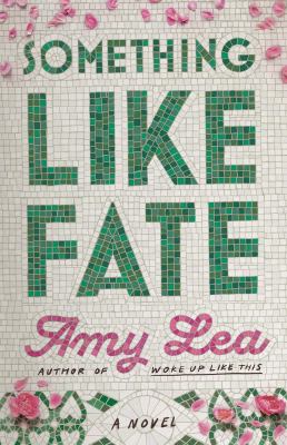 Something Like Fate : A Novel