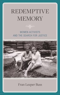 Redemptive Memory : Women Activists and the Search for Justice