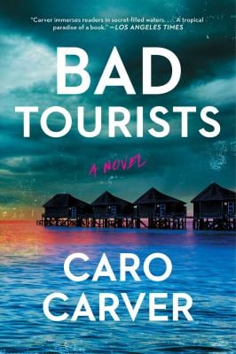 Bad Tourists : A Novel
