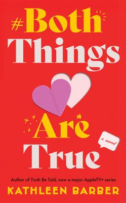 Both Things Are True : A Novel