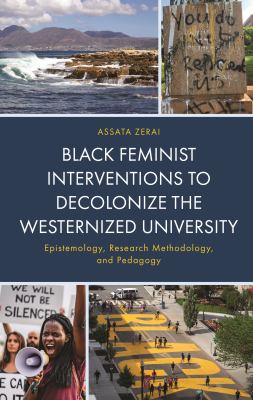 Black Feminist Interventions to Decolonize the Westernized University : Epistemology, Research Methodology, and Pedagogy