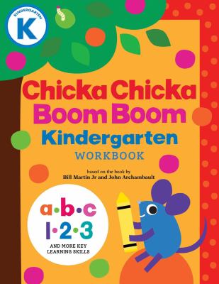 Chicka Chicka Boom Boom Kindergarten Workbook : Writing Practice for Tracing, Counting, Shapes, Problem Solving, and Thinking Skills for Ages 4-6